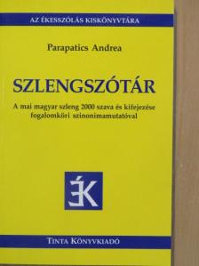 Parapatics Andrea - Szlengszótár [antikvár]