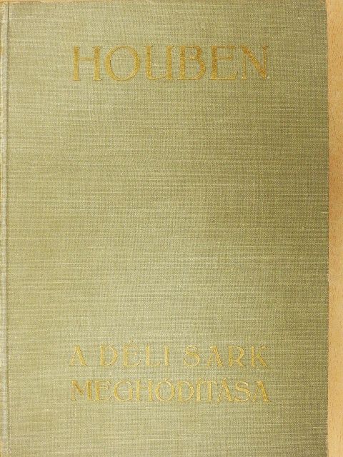 Houben - A Déli sark meghódítása [antikvár]