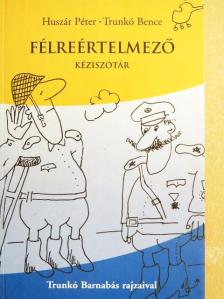 Huszár Péter - Félreértelmező kéziszótár [antikvár]