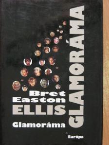 Bret Easton Ellis - Glamoráma [antikvár]