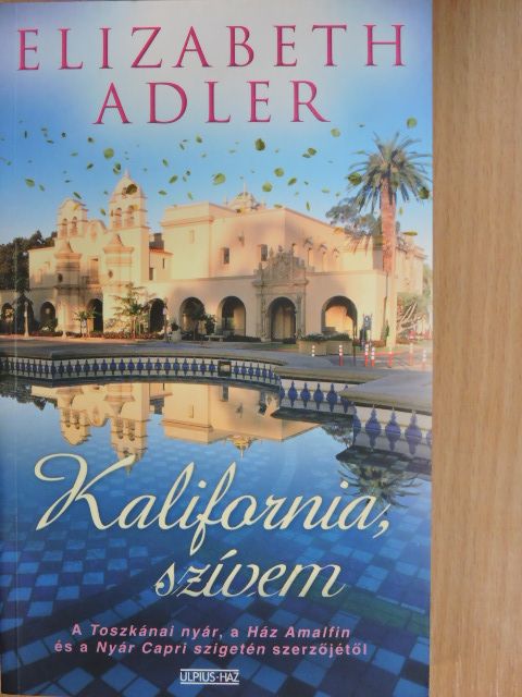 Elizabeth Adler - Kalifornia, szívem [antikvár]