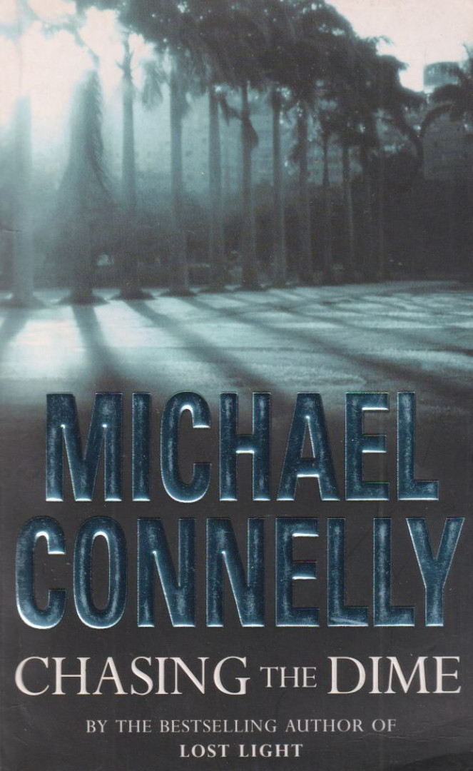 Michael Connelly - Chasing the Dime [antikvár]