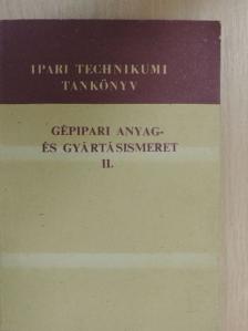 Bardócz István - Gépipari anyag- és gyártásismeret II. [antikvár]