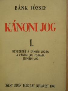 Bánk József - Kánoni jog I. [antikvár]