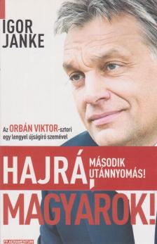 Igor Janke - Hajrá, magyarok! [antikvár]