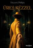 Phillips Vincent - Üres kézzel [eKönyv: epub, mobi]