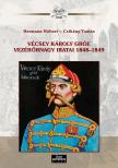 Hermann Róbert - Csikány Tamás - Vécsey Károly gróf vezérőrnagy iratai 1848-1849