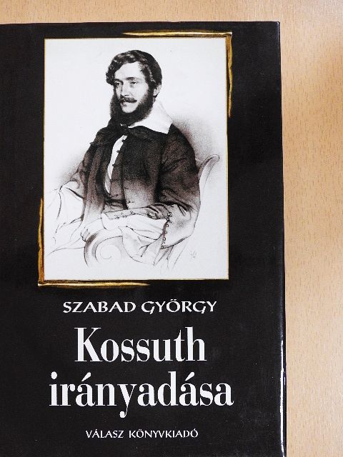 Szabad György - Kossuth irányadása [antikvár]