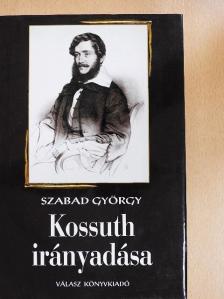 Szabad György - Kossuth irányadása [antikvár]