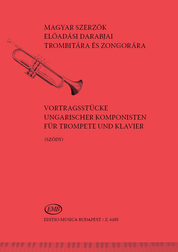 FASANG, HUZELLA, TORNYOS - MAGYAR SZERZŐK ELŐADÁSI DARABJAI TROMBITÁRA ÉS ZONGORÁRA (SZŐDY)