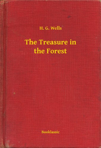 H. G. Wells - The Treasure in the Forest [eKönyv: epub, mobi]