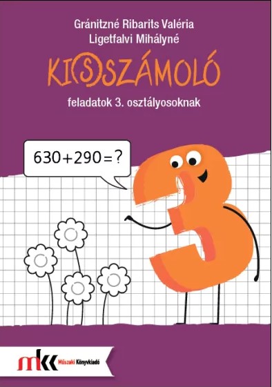 Gránitzné Ribarits Valéria, Ligetfalvi Mihályné - Mk-4103 Ki(s)számoló feladatok 3. osztályosoknak