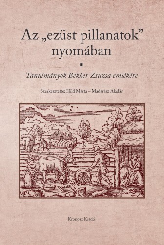 Hild Márta, Madarász Aladár (szerk.) - Az "ezüst pillanatok" nyomában [eKönyv: pdf]