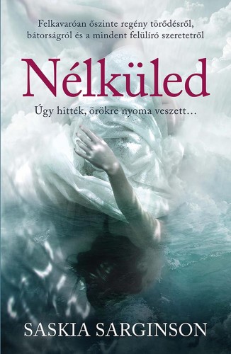 Sarginson Saskia - Nélküled [eKönyv: epub, mobi]