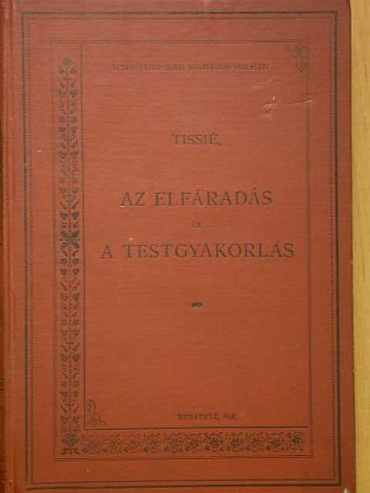 Tissié - Az elfáradás és a testgyakorlás [antikvár]