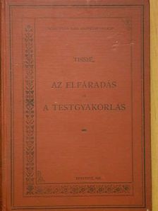 Tissié - Az elfáradás és a testgyakorlás [antikvár]