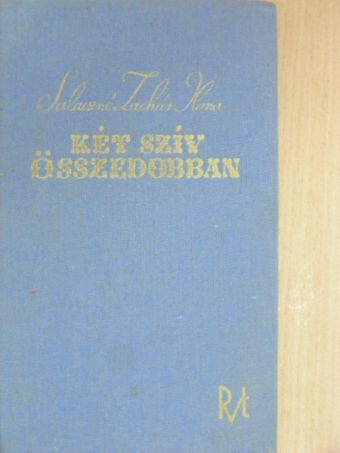 Salaczné Zachár Ilona - Két szív összedobban [antikvár]