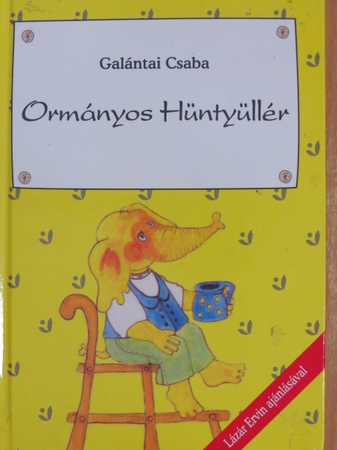 Galántai Csaba - Ormányos Hüntyüllér [antikvár]