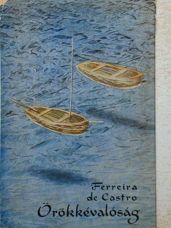 Ferreira de Castro - Örökkévalóság [antikvár]