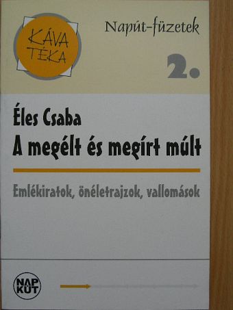 Éles Csaba - A megélt és megírt múlt [antikvár]