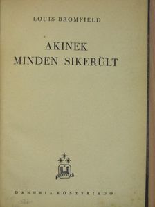 Louis Bromfield - Akinek minden sikerült [antikvár]