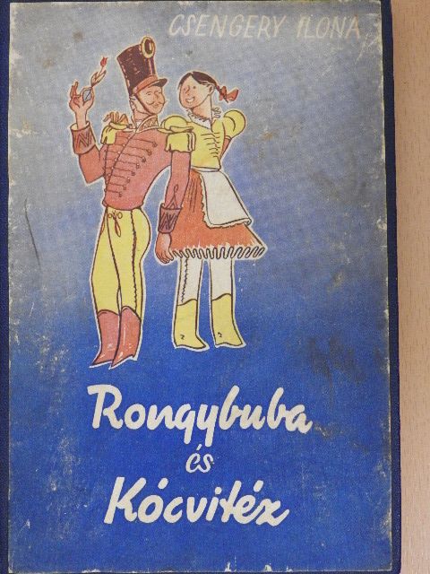 Csengery Ilona - Rongybuba és Kócvitéz [antikvár]