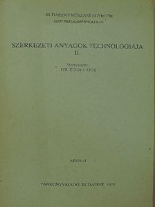 Dr. Kiss Gyula - Szerkezeti anyagok technológiája II. [antikvár]