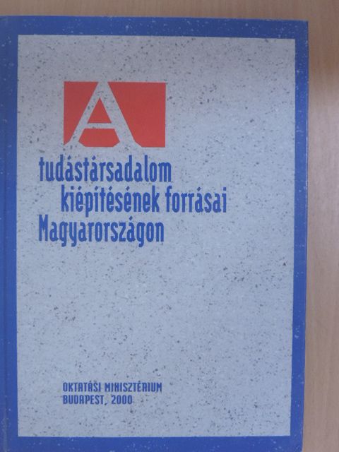Cséfalvy Zoltán - A tudástársadalom kiépítésének forrásai Magyarországon [antikvár]