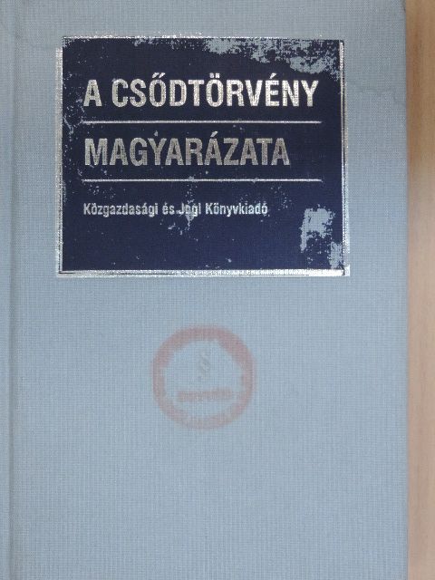 Botka Lászlóné - A csődtörvény magyarázata [antikvár]