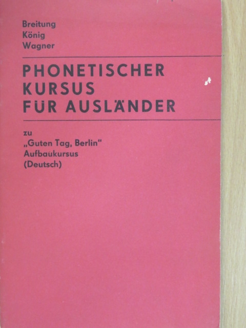 Edith Wagner - Phonetischer Kursus für Ausländer zu "Guten Tag, Berlin!" [antikvár]