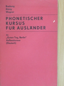Edith Wagner - Phonetischer Kursus für Ausländer zu "Guten Tag, Berlin!" [antikvár]