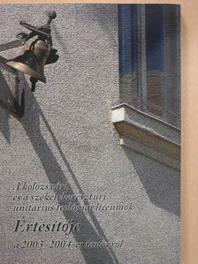 A kolozsvári és székelykeresztúri unitárius teológiai líceumok értesítője a 2003-2004-es tanévről [antikvár]