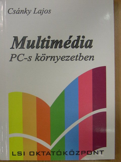 Csánky Lajos - Multimédia PC-s környezetben [antikvár]