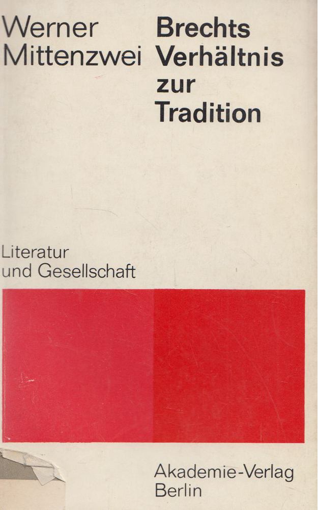 Werner Mittenzwei - Brechts Verhältnis zur Tradition [antikvár]