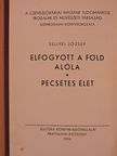 Sellyei József - Elfogyott a föld alóla/Pecsétes élet [antikvár]