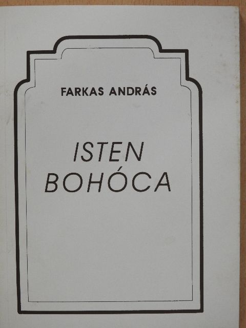 Farkas András - Isten bohóca (dedikált példány) [antikvár]