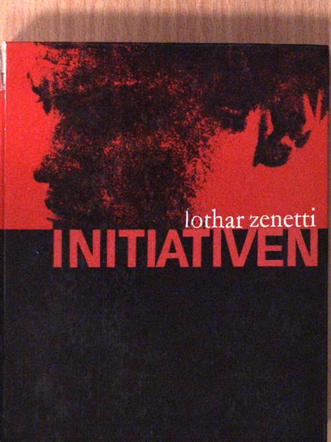 Lothar Zenetti - Initiativen [antikvár]