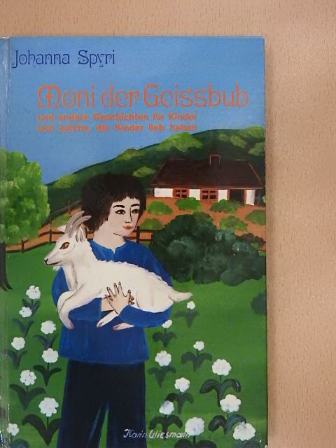 Johanna Spyri - Moni der Geissbub [antikvár]