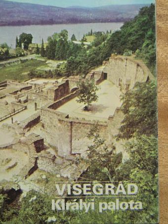 Héjj Miklós - Visegrád - Királyi palota [antikvár]