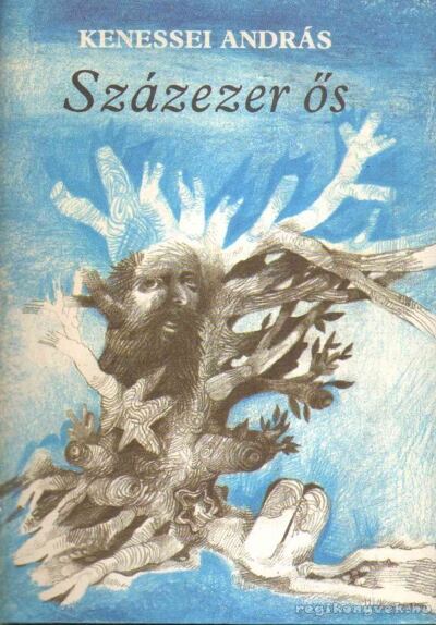 Kenessei András - Százezer ős [antikvár]