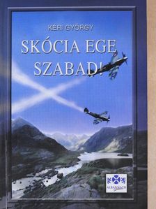 Kéri György - Skócia ege szabad! [antikvár]