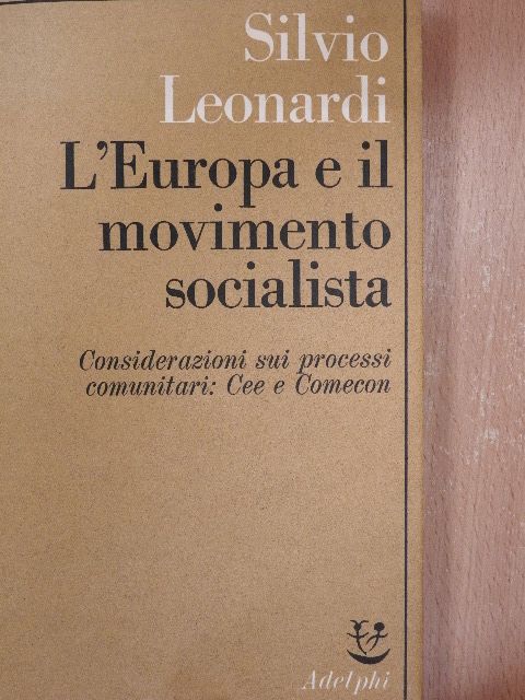 Silvio Leonardi - L'Europa e il movimento socialista [antikvár]