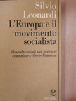 Silvio Leonardi - L'Europa e il movimento socialista [antikvár]