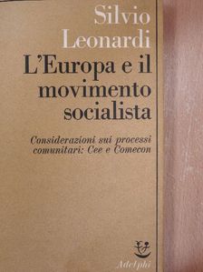Silvio Leonardi - L'Europa e il movimento socialista [antikvár]