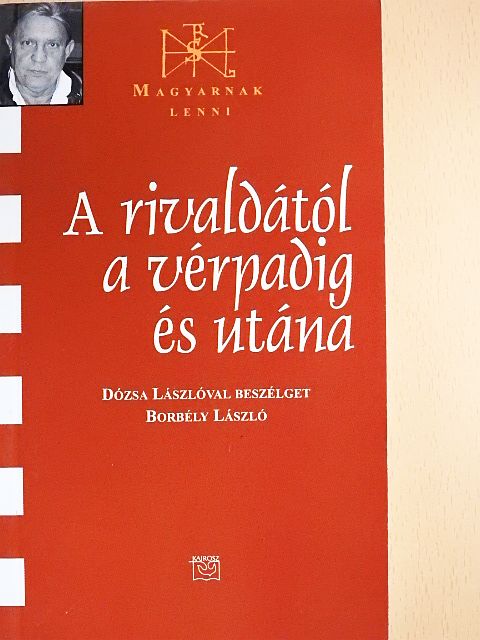 Borbély László - A rivaldától a vérpadig és utána [antikvár]