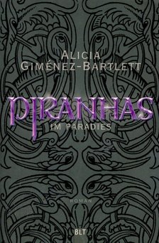 GIMÉNEZ-BARTLETT, ALICIA - Piranhas im Paradies [antikvár]