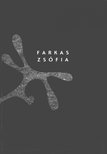 Tóth Árpád, Farkas Zsófia - Farkas Zsófia munkái 1995-2010 [antikvár]
