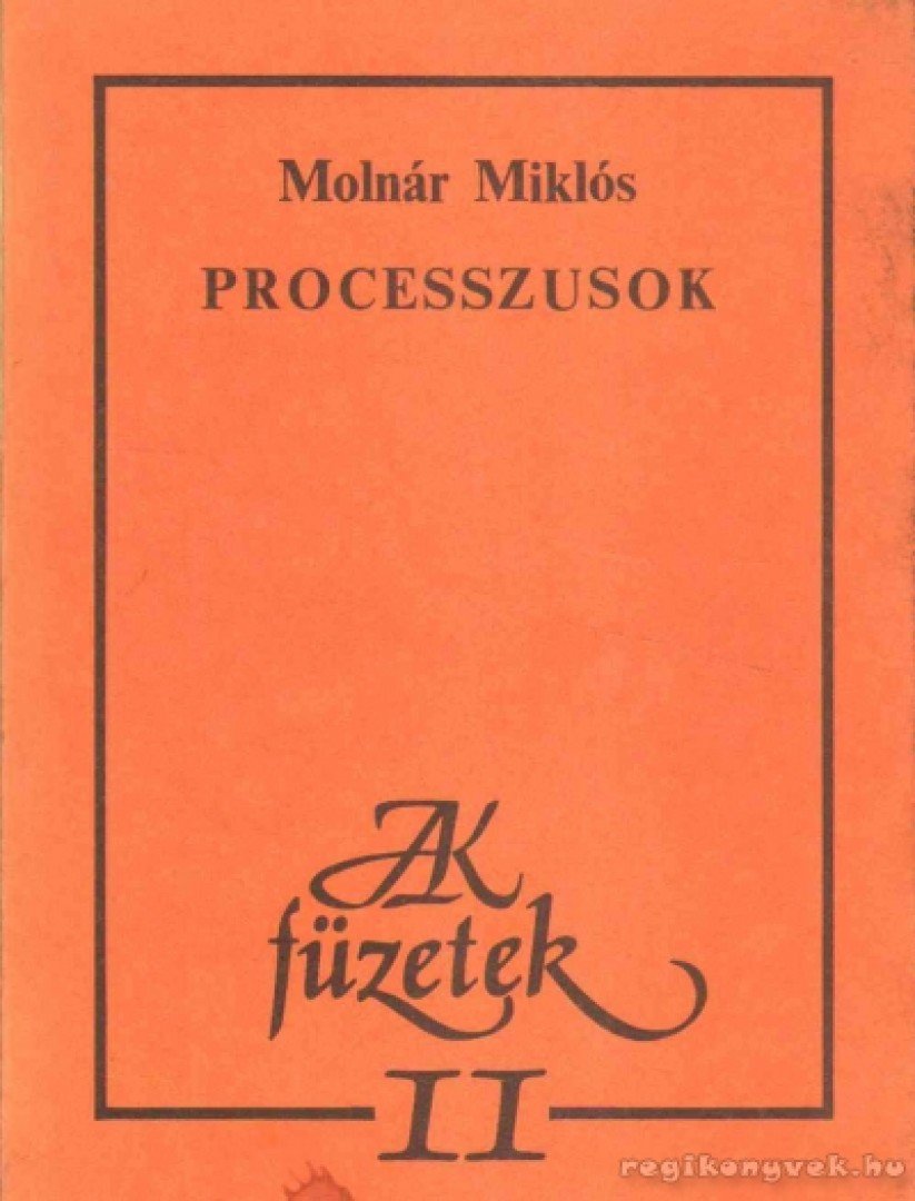 MOLNÁR MIKLÓS - Processzusok [antikvár]