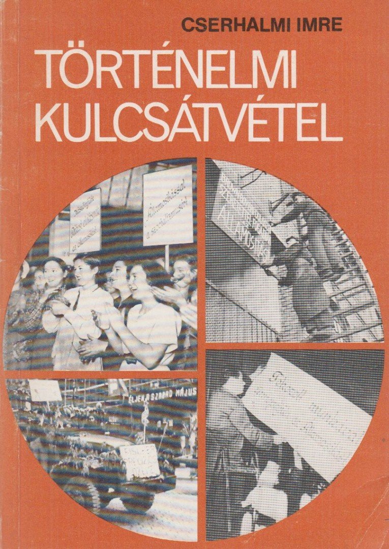 CSERHALMI IMRE - Történelmi kulcsátvétel [antikvár]