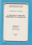 Dr. Kindler József, Dr. Papp Ottó - A stratégiai tervezés módszere és gyakorlata [antikvár]